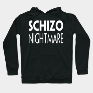 SCHIZO NIGHTMARE Hoodie